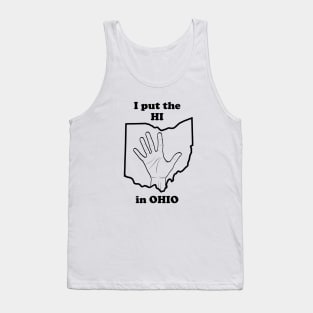 I Put The "HI" in Ohio Tank Top